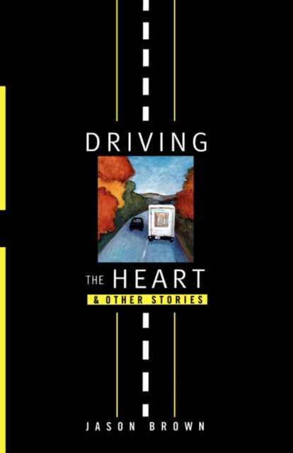Driving the Heart : And Other Stories, Paperback / softback Book