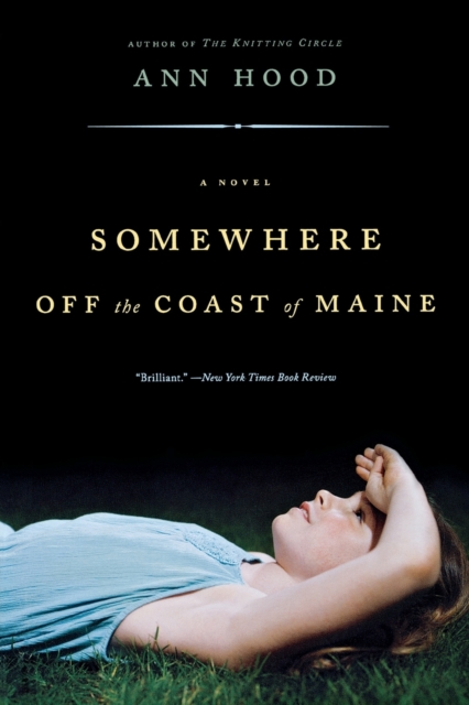 Somewhere Off the Coast of Maine : A Novel, Paperback Book