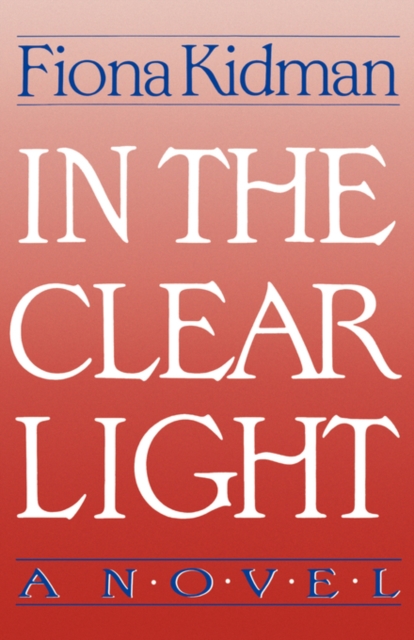 In the Clear Light : A Novel, Paperback / softback Book