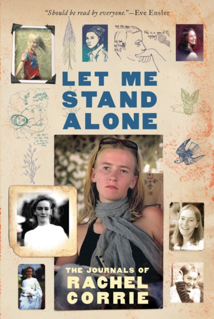 Let Me Stand Alone : The Journals of Rachel Corrie, Paperback Book
