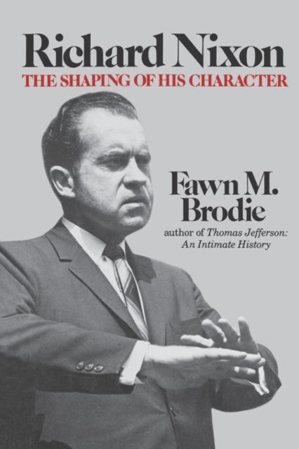 Richard Nixon : The Shaping of His Character, Paperback / softback Book