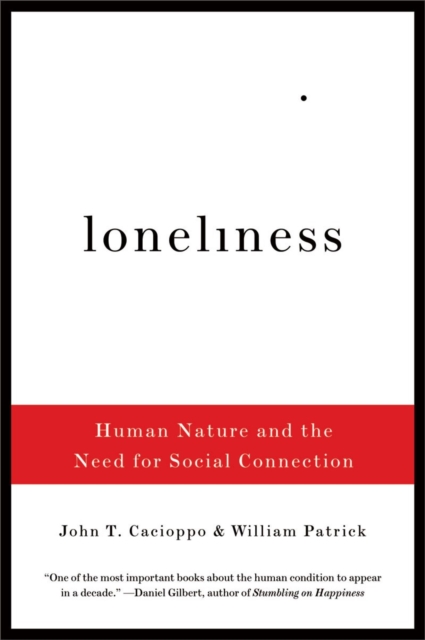 Loneliness : Human Nature and the Need for Social Connection, Paperback / softback Book