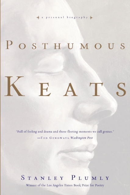 Posthumous Keats : A Personal Biography, Paperback / softback Book