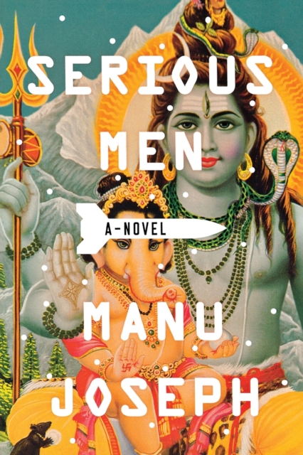 Serious Men : A Novel, Paperback Book
