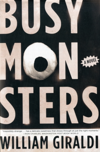 Busy Monsters : A Novel, Paperback / softback Book