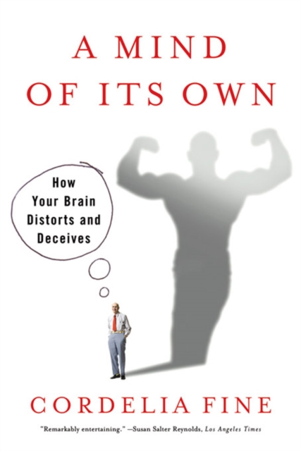 A Mind of Its Own : How Your Brain Distorts and Deceives, EPUB eBook