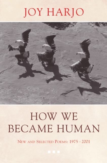 How We Became Human : New and Selected Poems 1975-2002, EPUB eBook
