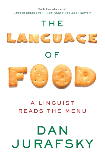 The Language of Food : A Linguist Reads the Menu, Paperback / softback Book