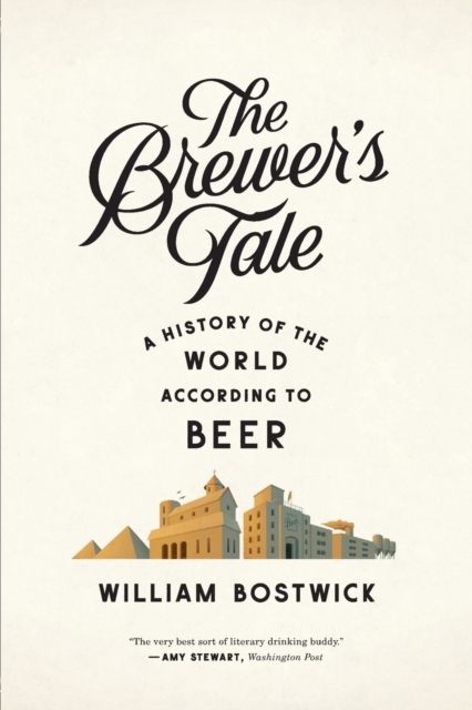 The Brewer's Tale : A History of the World According to Beer, Paperback / softback Book