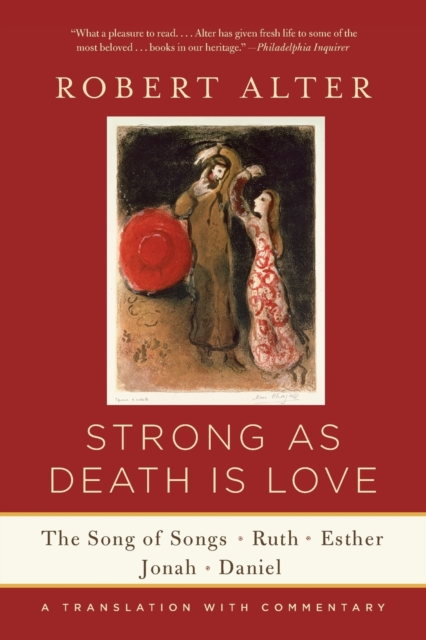 Strong As Death Is Love : The Song of Songs, Ruth, Esther, Jonah, and Daniel, A Translation with Commentary, Paperback / softback Book