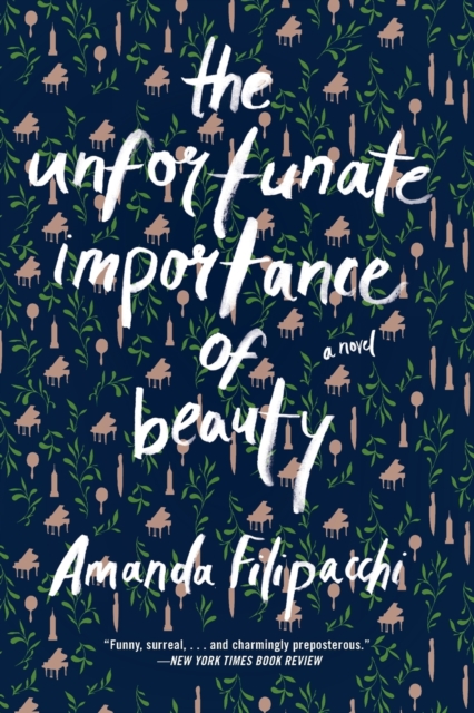 The Unfortunate Importance of Beauty : A Novel, Paperback / softback Book