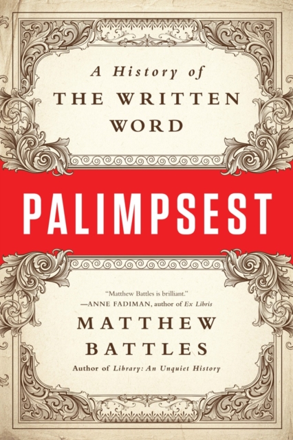 Palimpsest : A History of the Written Word, Paperback / softback Book