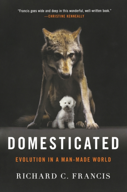 Domesticated : Evolution in a Man-Made World, Paperback / softback Book