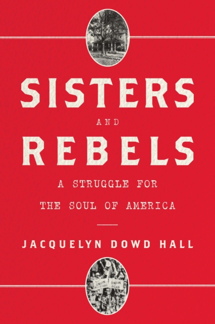 Sisters and Rebels : A Struggle for the Soul of America, EPUB eBook