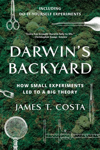 Darwin's Backyard : How Small Experiments Led to a Big Theory, Paperback / softback Book