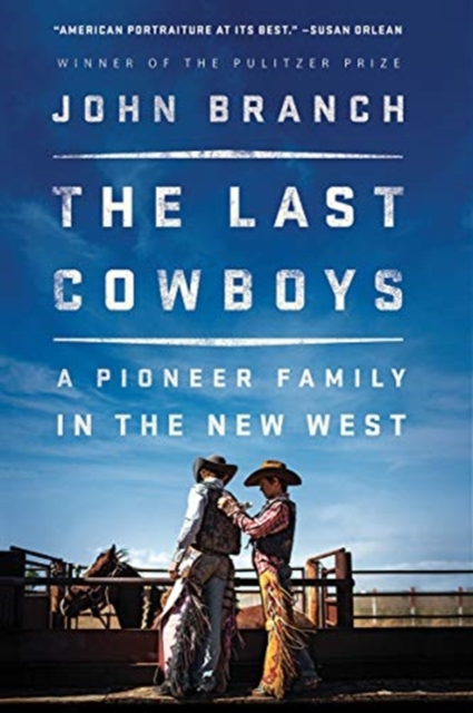 The Last Cowboys : An Pioneer Family in the New West, Paperback / softback Book