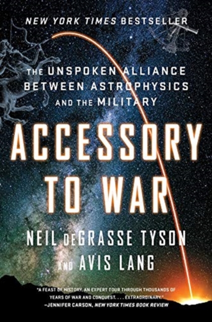 Accessory to War : The Unspoken Alliance Between Astrophysics and the Military, Paperback / softback Book