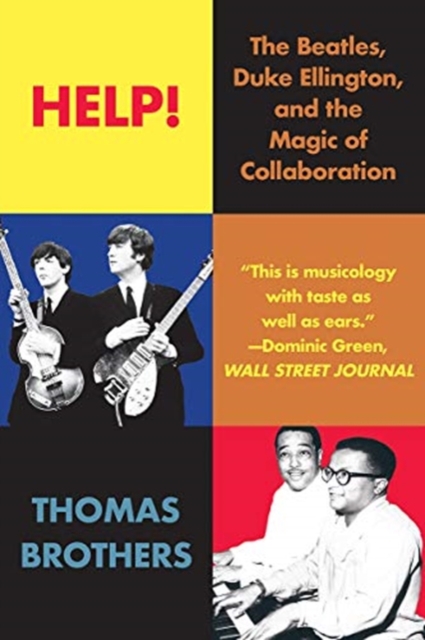 Help! : The Beatles, Duke Ellington, and the Magic of Collaboration, Paperback / softback Book