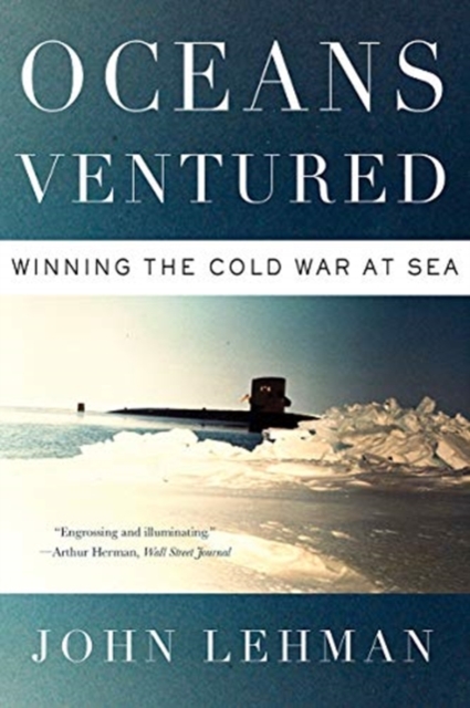 Oceans Ventured : Winning the Cold War at Sea, Paperback / softback Book
