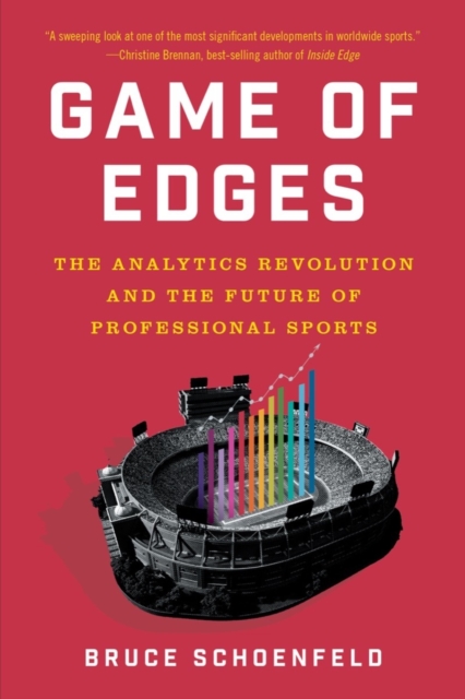 Game of Edges : The Analytics Revolution and the Future of Professional Sports, EPUB eBook