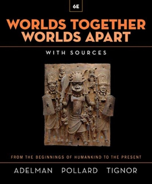 Worlds Together, Worlds Apart : A History of the World from the Beginnings of Humankind to the Present, Multiple-component retail product Book