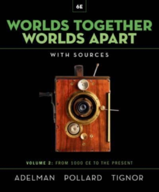 Worlds Together, Worlds Apart : A History of the World from the Beginnings of Humankind to the Present, Multiple-component retail product Book