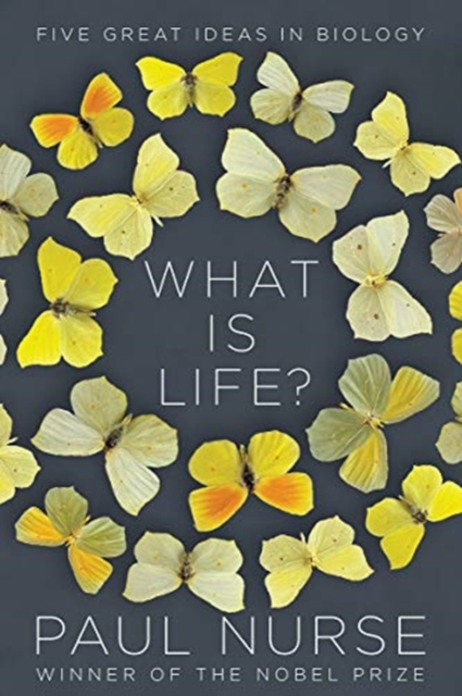 What Is Life? - Five Great Ideas in Biology, Hardback Book