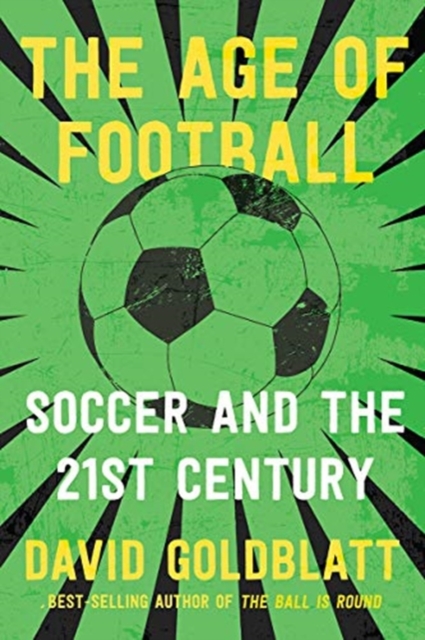 The Age of Football - Soccer and the 21st Century, Paperback Book