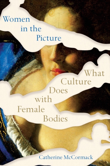 Women in the Picture : What Culture Does with Female Bodies, EPUB eBook