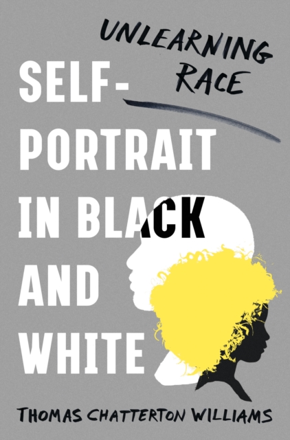 Self-Portrait in Black and White : Family, Fatherhood, and Rethinking Race, EPUB eBook