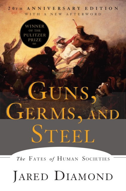 Guns, Germs, and Steel : The Fates of Human Societies, EPUB eBook