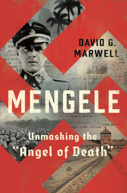 Mengele : Unmasking the "Angel of Death", EPUB eBook