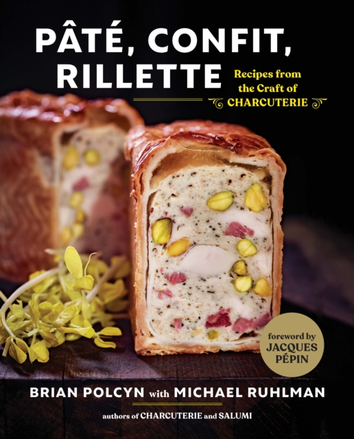 Pate, Confit, Rillette : Recipes from the Craft of Charcuterie, EPUB eBook