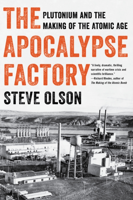 The Apocalypse Factory : Plutonium and the Making of the Atomic Age, EPUB eBook