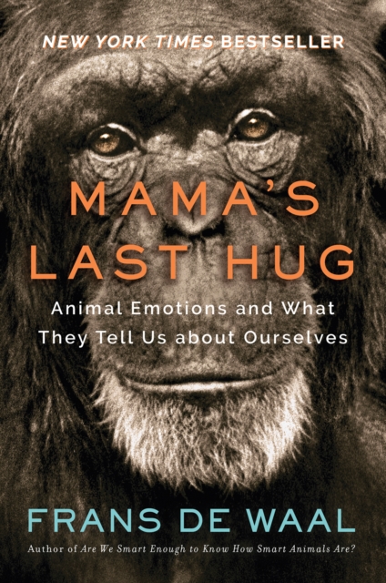 Mama's Last Hug : Animal Emotions and What They Tell Us about Ourselves, EPUB eBook