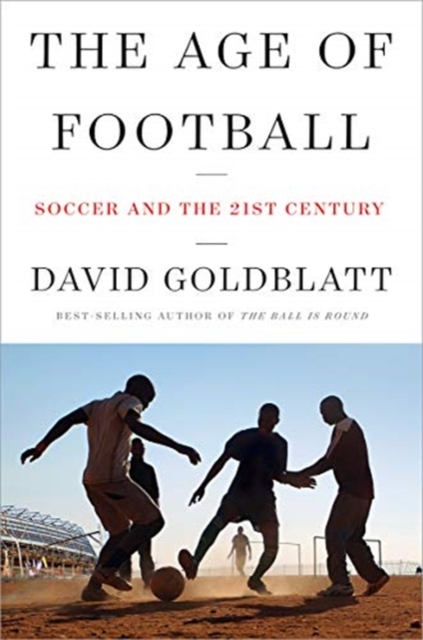 The Age of Football - Soccer and the 21st Century,  Book