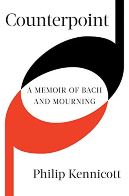Counterpoint : A Memoir of Bach and Mourning, Hardback Book