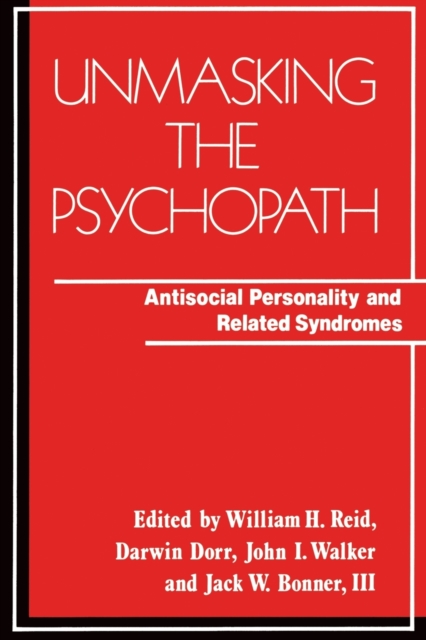 Unmasking the Psychopath : Antisocial Personality and Related Symptoms, Paperback / softback Book