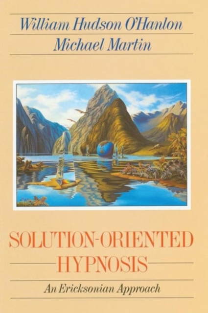 Solution-Oriented Hypnosis : An Ericksonian Approach, Paperback / softback Book