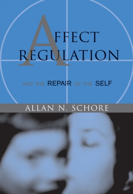 Affect Regulation and the Repair of the Self, Hardback Book