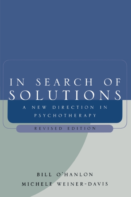 In Search of Solutions : A New Direction in Psychotherapy, Paperback / softback Book