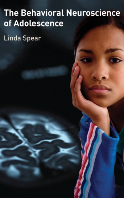 The Behavioral Neuroscience of Adolescence, Hardback Book