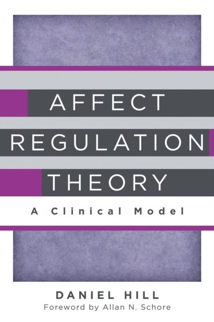 Affect Regulation Theory : A Clinical Model, Hardback Book