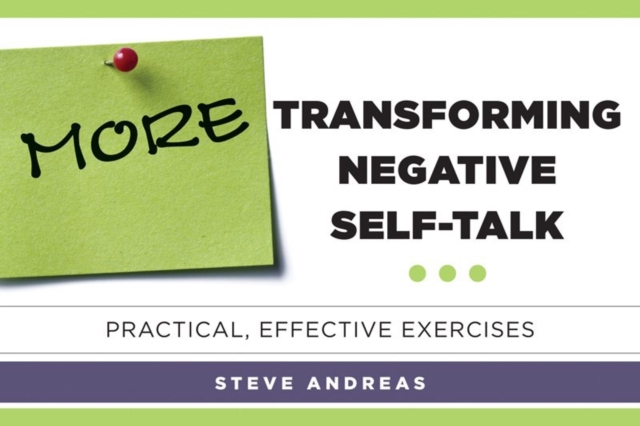 More Transforming Negative Self-Talk : Practical, Effective Exercises, Paperback / softback Book
