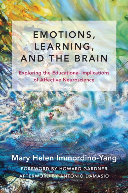 Emotions, Learning, and the Brain : Exploring the Educational Implications of Affective Neuroscience, Hardback Book