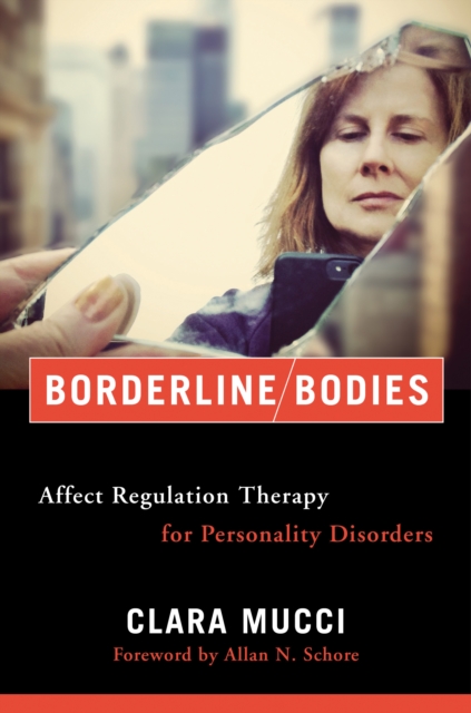 Borderline Bodies : Affect Regulation Therapy for Personality Disorders, EPUB eBook