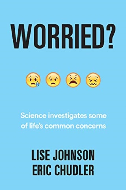 Worried? : Science investigates some of life's common concerns, Hardback Book
