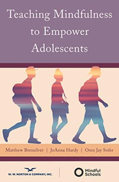 Teaching Mindfulness to Empower Adolescents, Paperback / softback Book