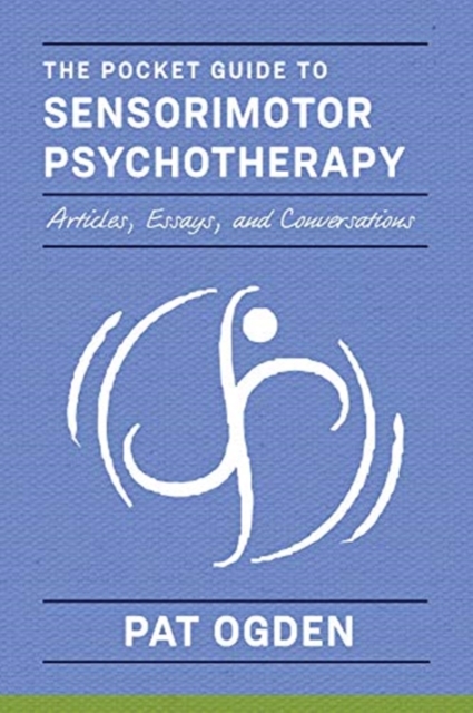 The Pocket Guide to Sensorimotor Psychotherapy in Context, Paperback / softback Book