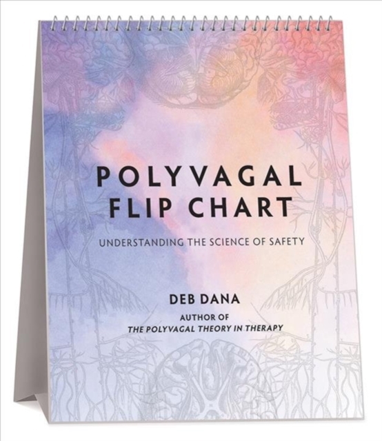Polyvagal Flip Chart : Understanding the Science of Safety, Spiral bound Book
